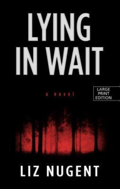 Cover for Liz Nugent · Lying in Wait (Hardcover Book) (2018)