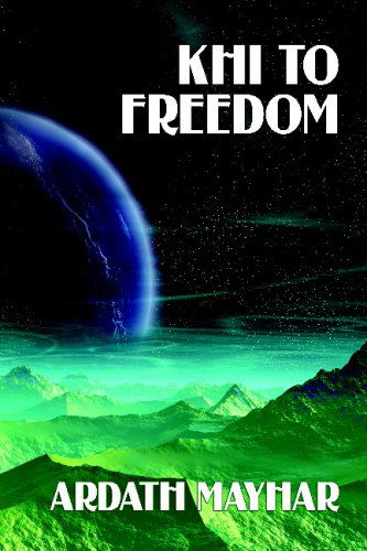 Cover for Ardath Mayhar · Khi to Freedom (Paperback Book) (2009)