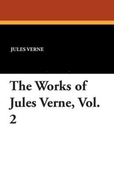 Cover for Jules Verne · The Works of Jules Verne, Vol. 2 (Paperback Book) (2024)