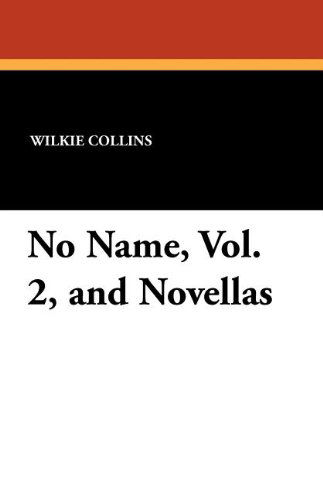 Cover for Wilkie Collins · No Name, Vol. 2, and Novellas (Pocketbok) (2024)