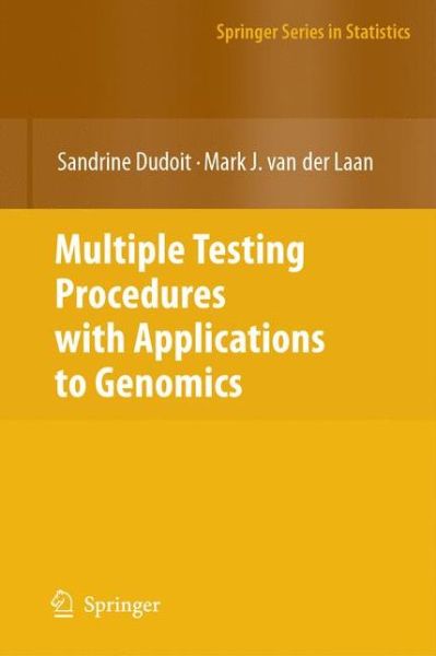 Multiple Testing Procedures with Applications to Genomics - Springer Series in Statistics - Sandrine Dudoit - Bøker - Springer-Verlag New York Inc. - 9781441923790 - 25. november 2010