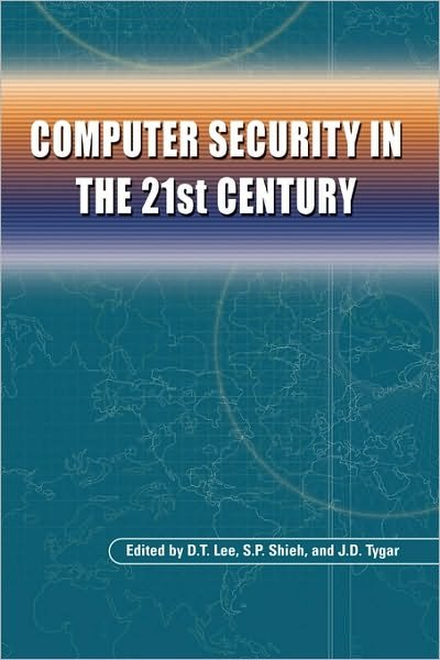 Cover for D T Lee · Computer Security in the 21st Century (Paperback Bog) [1st Ed. Softcover of Orig. Ed. 2005 edition] (2010)