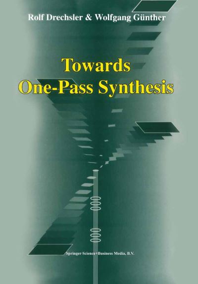 Cover for Rolf Drechsler · Towards One-Pass Synthesis (Paperback Book) [Softcover reprint of hardcover 1st ed. 2002 edition] (2010)