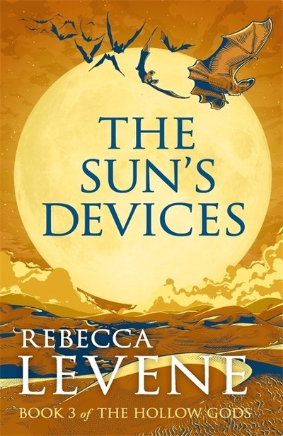 Cover for Rebecca Levene · The Sun's Devices: Book 3 of The Hollow Gods - The Hollow Gods (Hardcover Book) (2020)