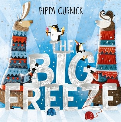 Cover for Pippa Curnick · The Big Freeze: A laugh-out-loud knitting llama drama (Innbunden bok) (2021)