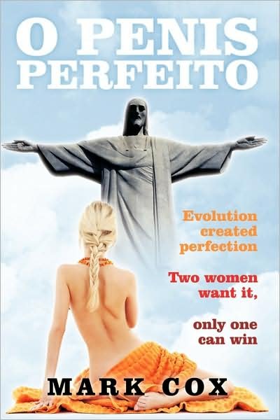 Cover for Mark Cox · O Penis Perfeito (Innbunden bok) (2009)