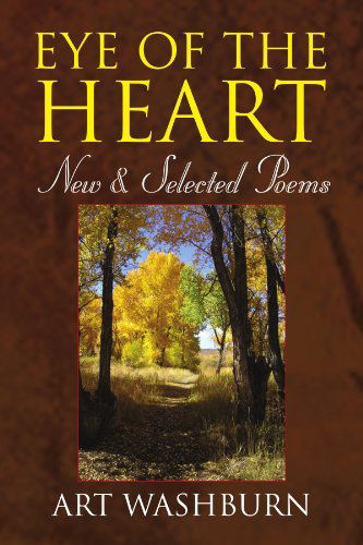 Cover for Art Washburn · Eye of the Heart: New &amp; Selected Poems (Paperback Book) (2010)