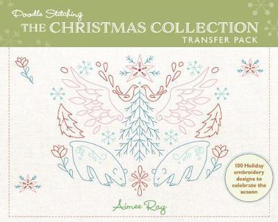 Cover for Aimee Ray · Doodle Stitching: The Christmas Collection Transfer Pack: 100 Holiday Embroidery Designs to Celebrate the Season - Doodle Stitching (Paperback Book) (2018)