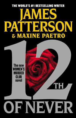 12th of Never (Women's Murder Club) - Maxine Paetro - Livros - Grand Central Publishing - 9781455515790 - 24 de dezembro de 2013