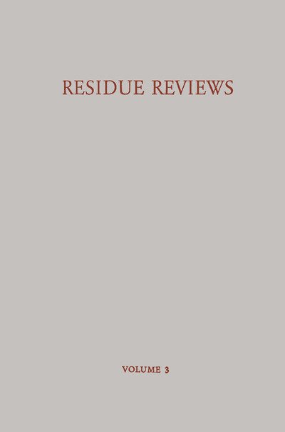 Residue Reviews / Ruckstands-Berichte: Residues of Pesticides and Other Foreign Chemicals in Foods and Feeds / Ruckstande von Pesticiden und Anderen Fremdstoffen in Nahrungs- und Futtermitteln - Francis A. Gunther - Bøker - Springer-Verlag New York Inc. - 9781461583790 - 22. februar 2012