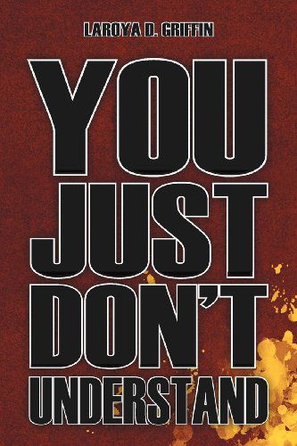 Cover for Laroya D. Griffin · You Just Don't Understand (Paperback Book) (2011)