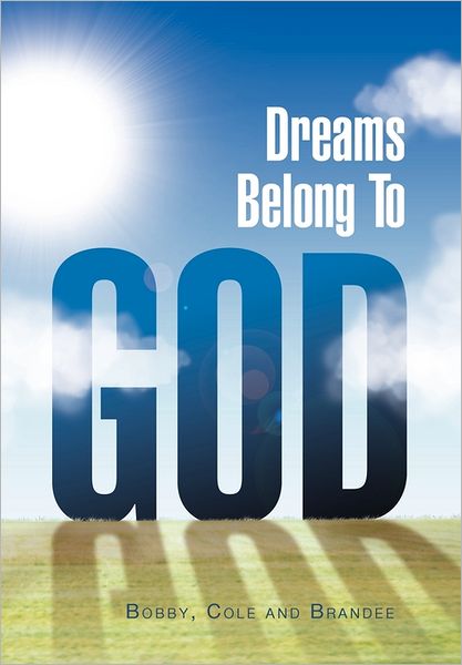 Cover for Cole Bobby · Dreams Belong to God (Paperback Book) (2011)