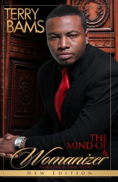The Mind of a Womanizer - Terry a Bams - Books - Createspace - 9781463691790 - July 15, 2011