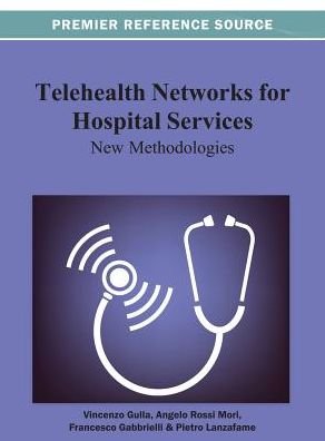 Cover for Vincenzo Gulla · Telehealth Networks for Hospital Services: New Methodologies (Medical Information Science Reference) (Innbunden bok) (2013)