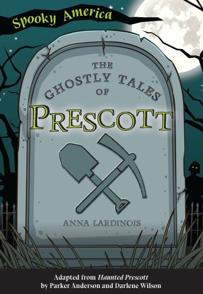 Cover for Anna Lardinois · The Ghostly Tales of Prescott (Paperback Book) (2022)