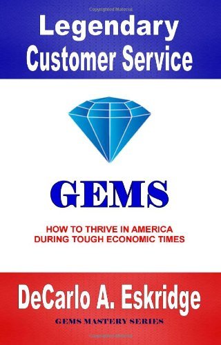 Cover for Decarlo A. Eskridge · Legendary Customer Service: How to Thrive in America During Tough Economic Times (Pocketbok) [Lrg edition] (2012)