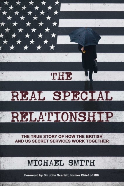 The Real Special Relationship: The True Story of How the British and US Secret Services Work Together - Michael Smith - Libros - Simon & Schuster Ltd - 9781471186790 - 4 de agosto de 2022