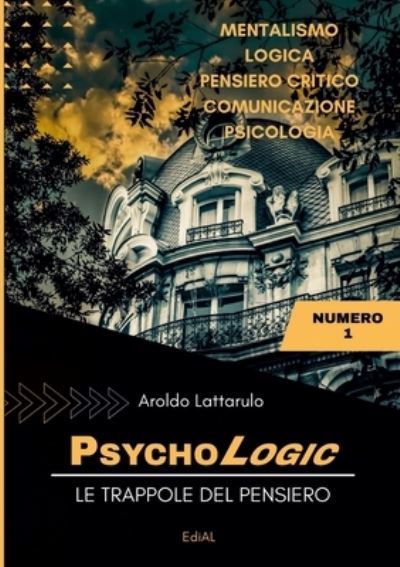 Cover for Aroldo Lattarulo · PSYCHOLOGIC - le Trappole Del Pensiero (Book) (2022)