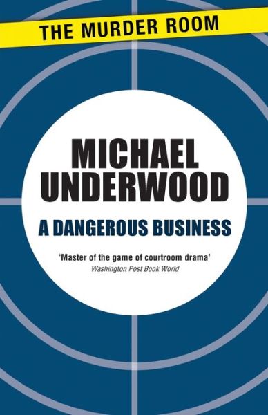 Cover for Michael Underwood · A Dangerous Business - Rosa Epton (Taschenbuch) (2013)