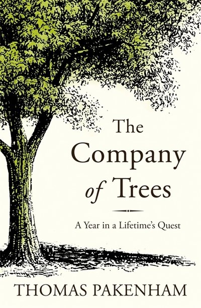 Cover for Thomas Pakenham · The Company of Trees: A Year in a Lifetime's Quest (Taschenbuch) (2017)
