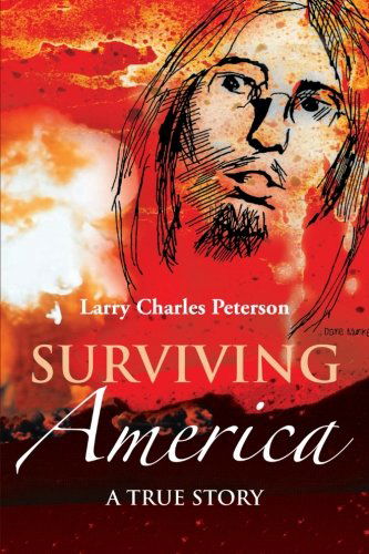 Cover for Larry Charles Peterson · Surviving America: a True Story (Paperback Book) (2012)