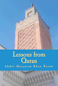 Cover for Mr Abdul Quayyum Khan Kundi · Lessons from Quran: Living a Life in the Light of Quran (Paperback Book) (2012)