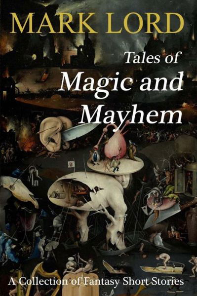 Cover for Mark Lord · Tales of Magic and Mayhem (Paperback Book) (2012)