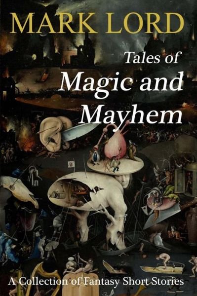 Cover for Mark Lord · Tales of Magic and Mayhem (Paperback Bog) (2012)