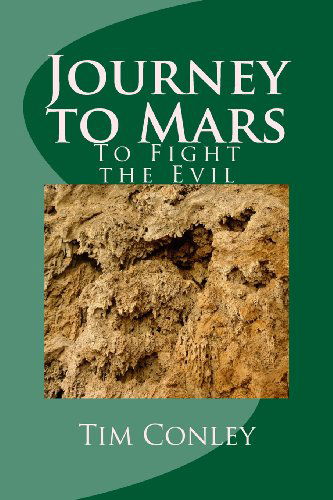 Cover for Tim Conley · Journey to Mars: to Fight the Evil (Volume 3) (Paperback Book) (2012)