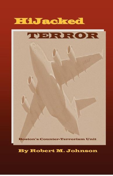 Cover for Robert M Johnson · Hijacked Terror: Boston's Counter-terrorism Unit (Paperback Book) (2012)