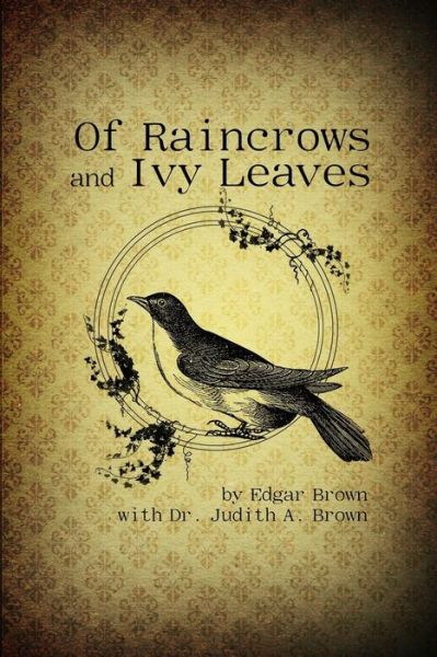 Cover for Edgar Brown · Of Raincrows and Ivy Leaves (Paperback Book) (2016)