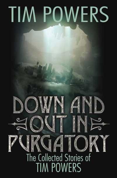 Cover for Tim Powers · Down and out in Purgatory (Hardcover Book) (2017)
