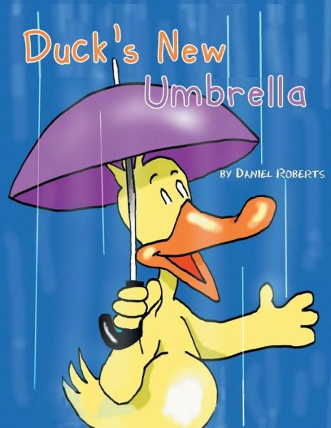 Cover for Daniel Roberts · Duck's New Umbrella (Paperback Book) (2013)