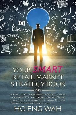 Cover for Ho Eng Wah · Your Smart Retail Market Strategy Book (Paperback Book) (2017)
