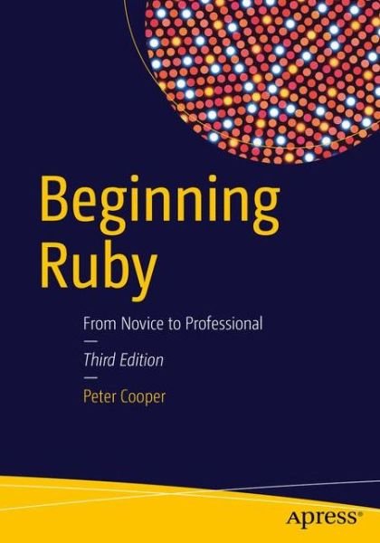 Cover for Peter Cooper · Beginning Ruby: From Novice to Professional (Taschenbuch) [3rd edition] (2016)