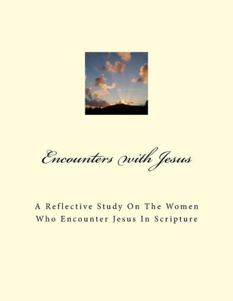 Cover for Laryn Weaver · Encounters with Jesus: a Reflective Study on the Women Who Encounter Jesus in Scripture (Paperback Book) (2013)