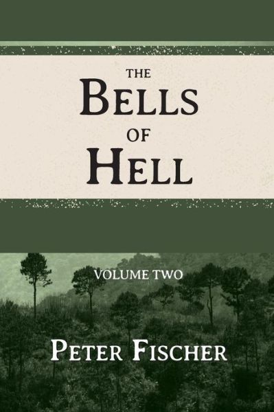 The Bells of Hell - Volume Two - Peter Fischer - Książki - Createspace - 9781493557790 - 22 października 2013