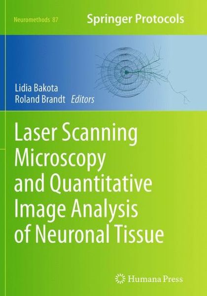 Cover for Laser Scanning Microscopy and Quantitative Image Analysis of Neuronal Tissue - Neuromethods (Paperback Book) [Softcover reprint of the original 1st ed. 2014 edition] (2016)