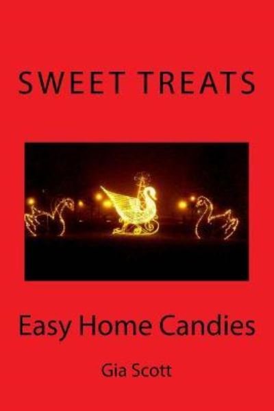Sweet Treats - Gia Scott - Books - Createspace Independent Publishing Platf - 9781494279790 - November 25, 2013