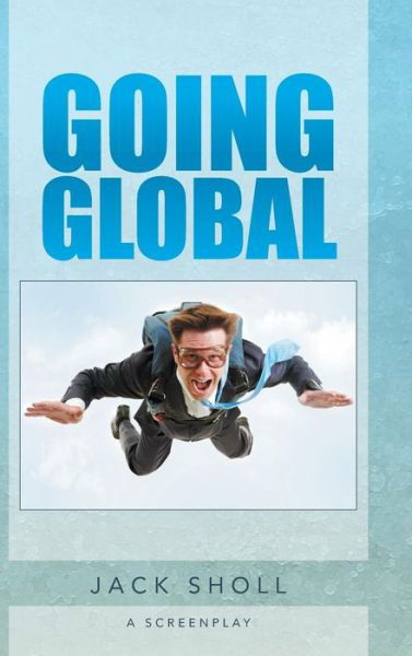 Cover for Jack Sholl · Going Global (Hardcover bog) (2014)