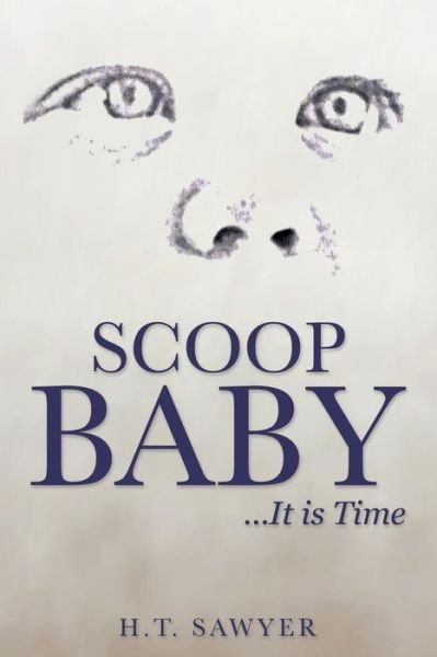 Cover for H T Sawyer · Scoop Baby (Pocketbok) (2015)