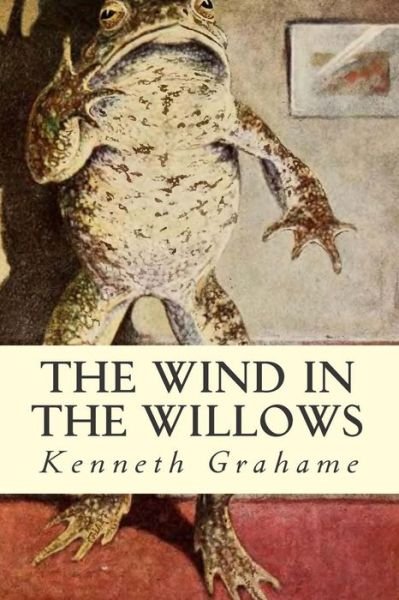The Wind in the Willows - Kenneth Grahame - Kirjat - Createspace - 9781500295790 - maanantai 23. kesäkuuta 2014