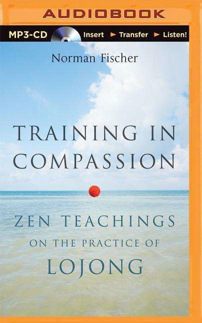Cover for Norman Fischer · Training in Compassion: Zen Teachings on the Practice of Lojong (MP3-CD) (2015)