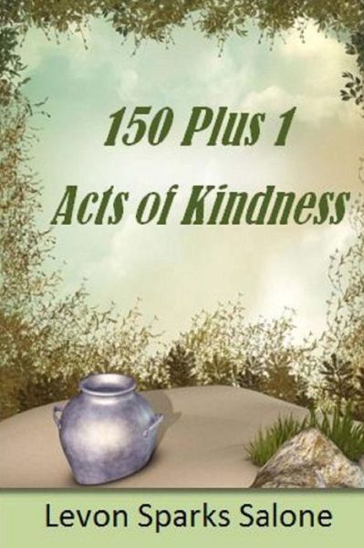 Cover for Levon Sparks Salone · 150 Plus 1 Acts of Kindness (Paperback Bog) (2014)