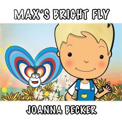 Cover for Joanna Becker · Max'S Bright Fly (Paperback Bog) (2018)