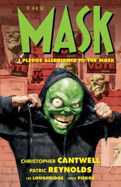 The Mask: I Pledge Allegiance to the Mask - Christopher Cantwell - Bøger - Dark Horse Comics,U.S. - 9781506714790 - 9. juni 2020