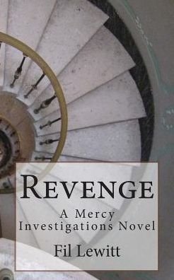 Cover for Fil Lewitt · Revenge: a Mercy Investigations Novel (Paperback Bog) (2015)