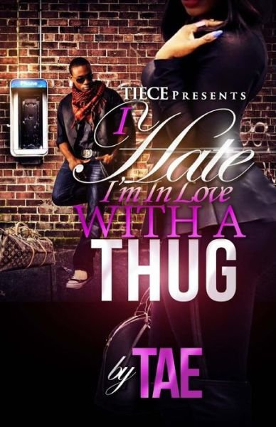 Cover for Tae · I Hate I'm in Love with a Thug (Paperback Bog) (2014)