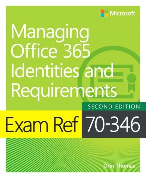 Cover for Orin Thomas · Exam Ref 70-346 Managing Office 365 Identities and Requirements - Exam Ref (Taschenbuch) (2017)