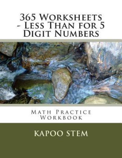 365 Worksheets - Less Than for 5 Digit Numbers: Math Practice Workbook - Kapoo Stem - Libros - Createspace - 9781512146790 - 11 de mayo de 2015